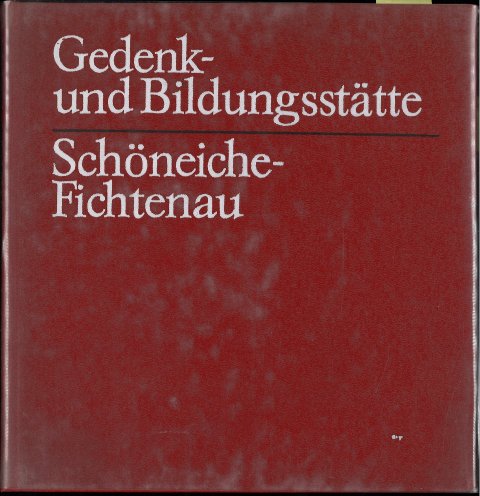 Gedenk- und Bildungsstätte Schöneiche-Fichtenau (Geschenkausgabe) 2. erweiterte Auflage