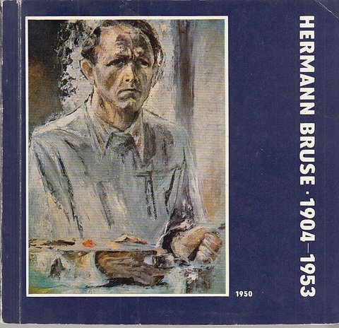 Hermann Bruse 1904-1953 Gedenkausstellung anläßlich seines 75. Geburtstages April bis Juni 1979