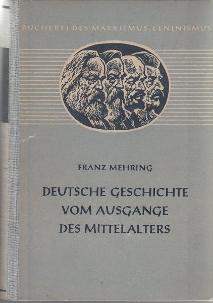 Deutsche Geschichte vom Ausgange des Mittelalters. Ein Leitfaden für Lehrende und Lernende. (Bücherei des M.-L. Band 19) (grau)