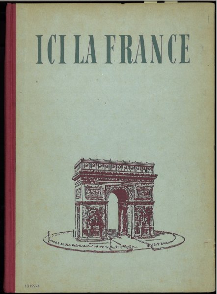 Ici la France. Lehrbuch der französischer Sprache Teil I Ausgabe 1955 (Schulbuch-DDR)