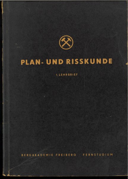 Plan- und Risskunde. 1. Lehrbrief. Fernstudium