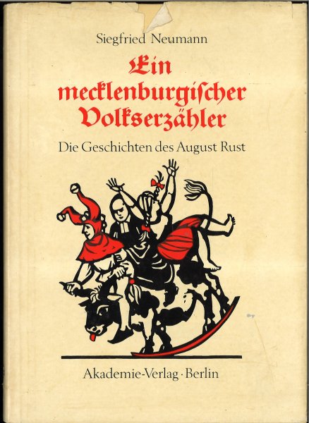 Ein mecklenburgischer Volkserzähler. Die Geschichten des August Rust. 5. unveränderte Auflage (Veröffentlichungen zur Volkskunde und Kulturgeschichte Bd. 48)