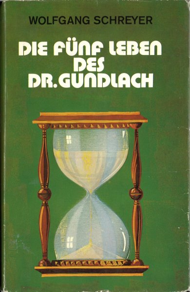 Die fünf Leben des Dr. Gundlach. Roman