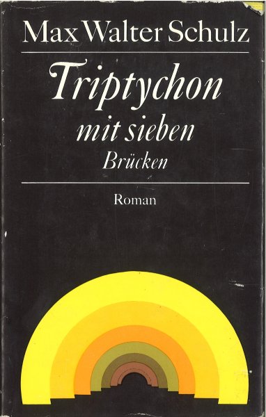 Triptychon mit sieben Brücken. Roman.