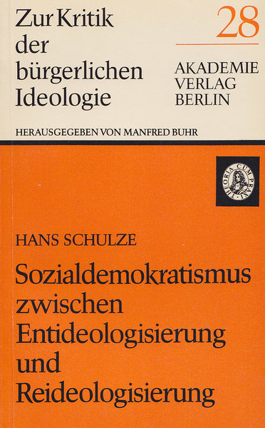 Sozialdemokratismus zwischen Entideologisierung und Reideologisierung (Reihe Zur Kritik der bürgerlichen Ideologie Heft 28 ) KBI