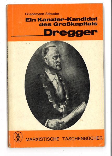 Ein Kanzler-Kandidat des Großkapitals - Dregger (Marxistische Taschenbücher)