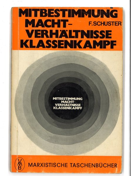 Mitbestimmung Machtverhältnisse Klassenkampf. Marxistische Taschenbücher (Besitzstempel und Anstreichungen im Text)