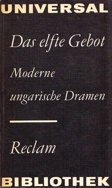 Das elfte Gebot. Moderne ungarische Dramen. Belletristik Universalbibl. Bd. 686