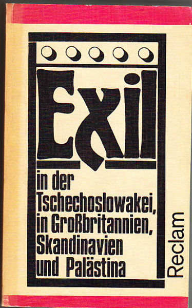 Kunst und Literatur im antifaschistischen Exil 1933-1945. Bd. 5: Exil in der Tschechoslowakei, Großbritannien, Skandinavien, Palästina. Reihe Kunstwissenschaften Universalbibl. Bd. 848