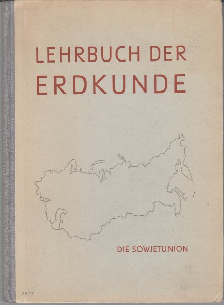 Lehrbuch der Erdkunde Die Sowjetunion für das 6. Und 7. Schuljahr