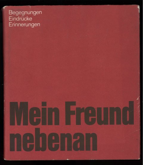 Mein Freund nebenan. Begegnungen, Eindrücke, Erinnerungen von 19 Autoren