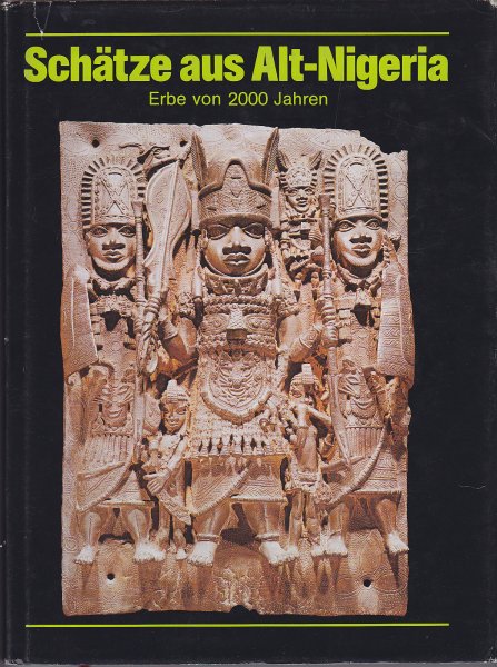 Schätze aus Alt-Nigeria - Erbe von 2000 Jahren. Katalog zur Sonderausstellung Pergamonmuseum/Ostasiatische Sammlung 1985.
