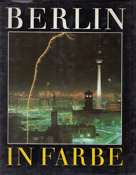 Berlin in Farbe. Bildband Fotos Gerhard Kiesling. Bildlegenden in deutsch, russ., engl. und franz. Sprache