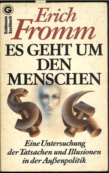 Es geht um den Menschen. Eine Untersuchung der Tatsachen und Illusionen in der Außenpolitik. Goldmann Sachbuch Band 11337. (mit Besitzvermerk)