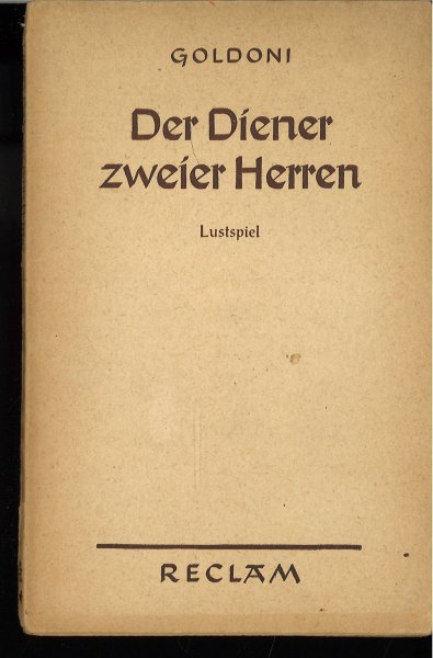 Der Diener zweier Herren. Lustspiel in zwei Aufzügen. Universalbibl. Bd. 463 (Buchrücken auf 1 cm beschädigt)