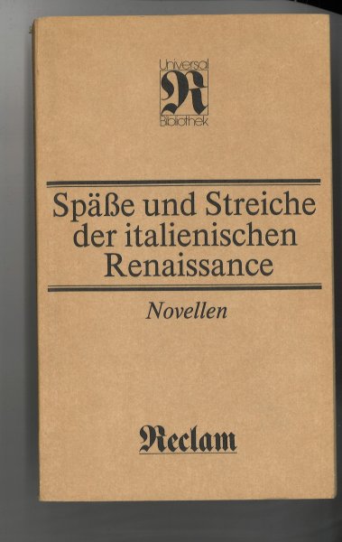 Späße und Streiche der italienischen Renaissance. Novellen. Illustr. M. Hausmann Reihe Belletristik Universalbibl. Bd. 764