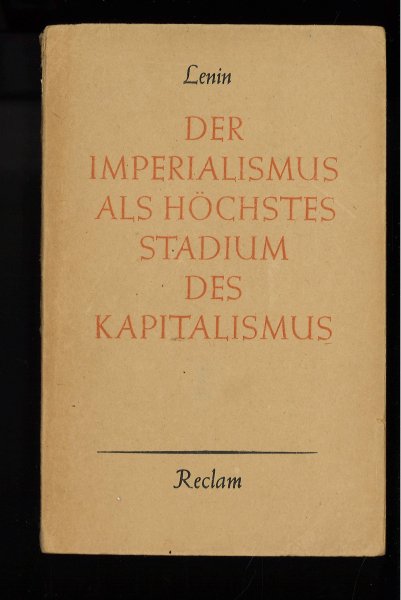 Der Imperialismus als höchstes Stadium des Kapitalismus. Gemeinverständlicher Abriß. Reclam Band 7698 /99