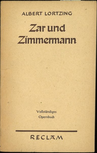 Zar und Zimmermann. Vollständiges Opernbuch. Universalbibl. Bd.2549