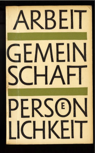 Arbeit - Gemeinschaft - Persönlichkeit. Soziologische Studien. Mit vielen Bleistiftanstreichungen. 1. Vorsatzblatt sauber entfernt, Papier stark nachgedunkelt