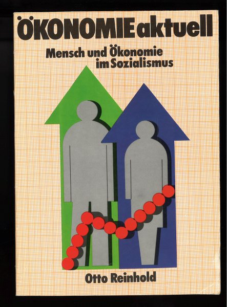 Ökonomie aktuell - Mensch und Ökonomie im Sozialismus. Mit zahlreichen Grafiken und Fotos