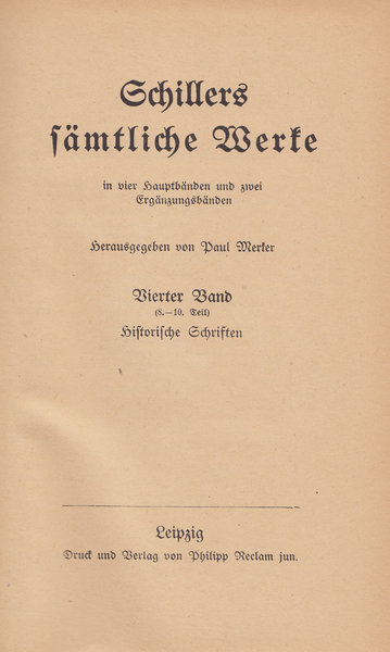 Schillers sämtliche Werke in vier Hauptbänden und zwei Ergänzungsbänden. Vierter Band: Historische Schriften.