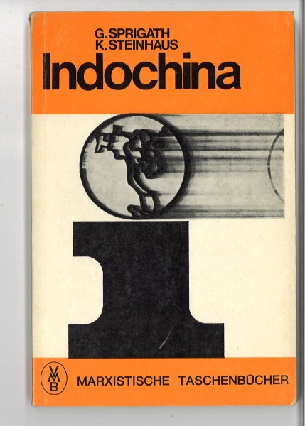 Indochina. Dokumente und Materialien. (Vietnam, Laos, Kampuchea) Reihe: Marxistische Taschenbücher