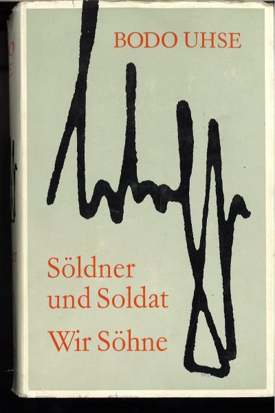 Gesammelte Werke in Einzelausgaben Band 1. Söldner und Soldat. Wir Söhne. Hrsg. Günter Caspar