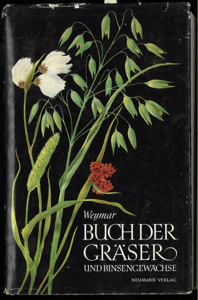 Buch der Gräser und Binsengewächse (Entwicklungsgeschichte, Bestimmung, Standort, Verwendung) mit persönlicher Widmung