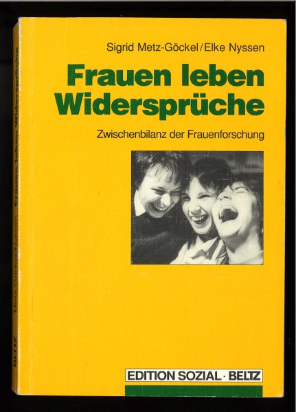 Frauen leben Widersprüche. Zwischenbilanz der Frauenforschung (Mit vielen Bleistiftanstreichungen)