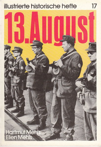 13. August. Illustrierte historische Hefte Nr. 17 IHH