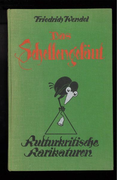 Das Schellengeläut. Kulturkritische Karikaturen des 19. Jahrhunderts. (Frakturschrift) Leineneinband lichtrandig