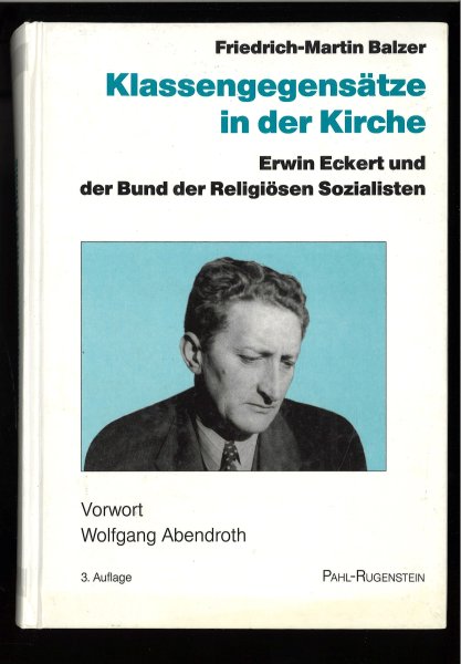 Klassengegensätze in der Kirche - Erwin Eckert und der Bund der Religiösen Sozialisten (Vorwort Wolfgang Abendroth)