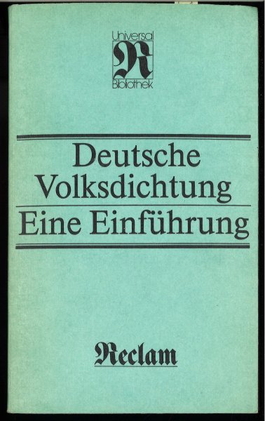 Deutsche Volksdichtung. Eine Einführung Reihe: Reclam Kunstwissenschaften TB 782