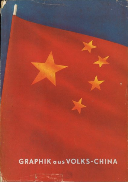 Graphik aus Volks-China. Ausstellungskatalog von der staatlichen Komission für Kunstangelegenheiten (stockfleckig auf den ersten Seiten)