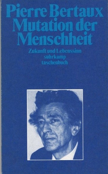 Mutation der Menschheit - Zukunft und Lebensweise. suhrkamp taschenbuch (st) Bd. 555