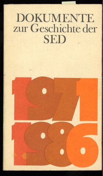 Dokumente zur Geschichte der SED. Bd. 03: 1971-1986. Schriftenreihe Geschichte