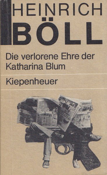 Die verlorene Ehre der Katharina Blum. Erzählung