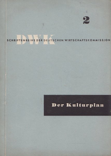 Der Kulturplan. Schriftenreihe d. dtsch. Wirtschaftskommission (DWK) Heft 2
