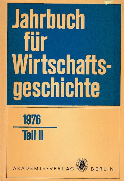Jahrbuch für Wirtschaftsgeschichte 1976. Teil II.