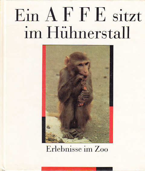 Ein Affe sitzt im Hühnerstall. Erlebnisse im Zoo fotografiert von Harald Kirschner. Kinderbuch