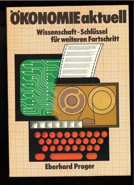 Ökonomie aktuell - Wissenschaft - Schlüssel für weiteren Fortschritt. Mit zahlreichen Grafiken