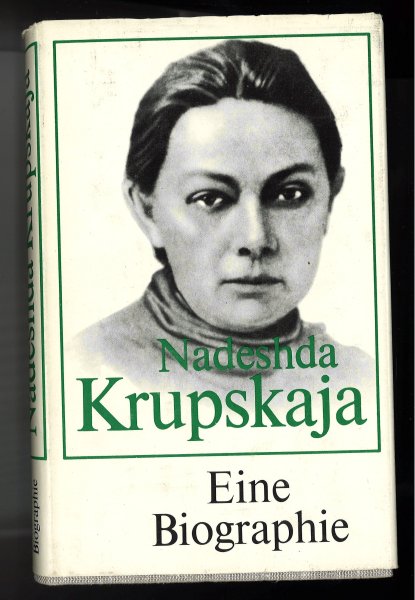 Nadeshda Krupskaja. Eine Biographie