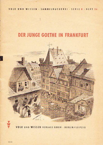 Der junge Goethe in Frankfurt. Auswahl aus 'Dichtung und Wahrheit' Sammelbücherei Serie H Heft 24