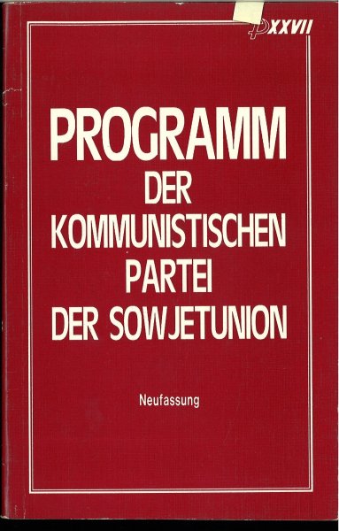 Programm der KPdSU. Neufassung Bestätigt auf dem XXVII. Parteitag der KPdSU am 1. März 1986