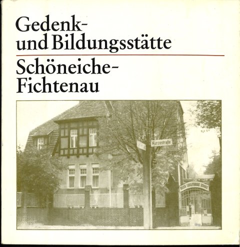 Gedenk- und Bildungsstätte Schöneiche-Fichtenau. 2. erweiterte Auflage