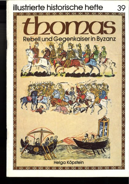 Thomas Rebell und Gegenkaiser in Byzanz. Illustrierte historische Hefte Nr. 39 IHH