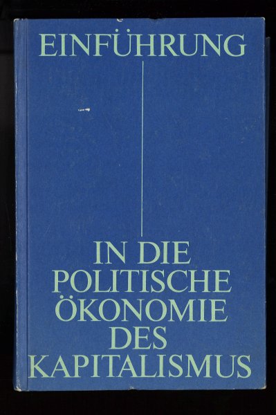 Einführung in die politische Ökonomie des Kapitalismus. Mit Anstreichungen