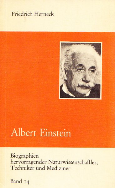 Albert Einstein. Reihe Biographien hervorragender Naturwissenschaftler, Techniker und Mediziner Bd. 14