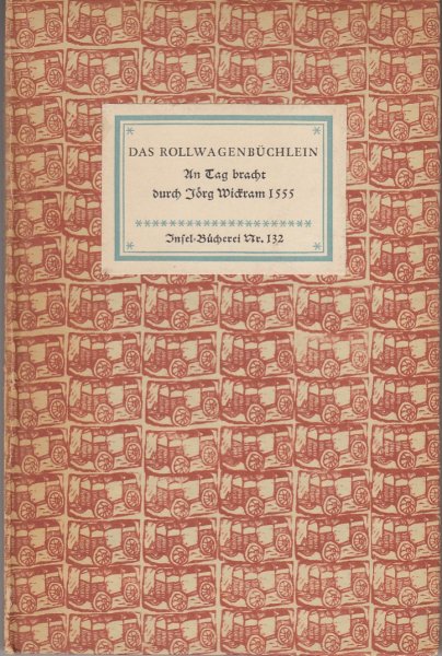 Das Rollwagenbüchlein. An Tag bracht durch Jörg Wickram 1555 Insel-Bücherei Nr. 132 (Fraktur)