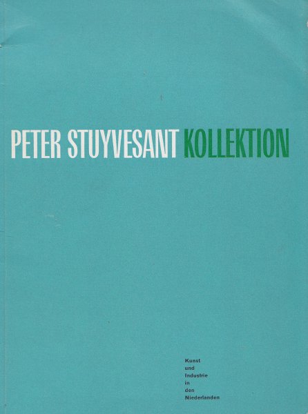 Peter Stuyvesant-Kollektion. Katalog zur Ausstellung im Niederländischen Pavillon der Industrie Ausstellung Berlin 1962